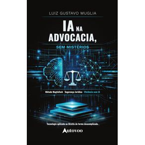 IA-na-advocacia,-sem-misterios:-tecnologia-aplicada-ao-Direito-de-forma-descomplicada