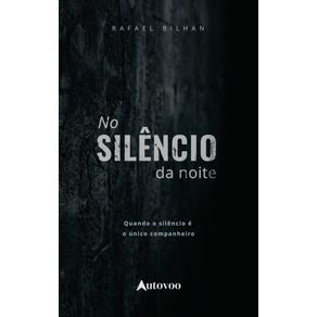 No-silencio-da-noite:-quando-o-silencio-e-o-unico-companheiro