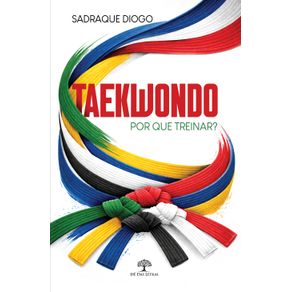 Taekwondo:-por-que-treinar?-Uma-apresentacao-para-pais-e-professores