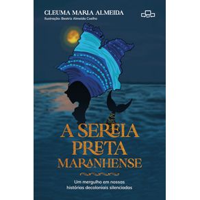 A-sereia-preta-maranhense:-Um-mergulho-em-nossas-historias-decoloniais-silenciadas
