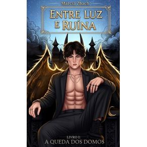 Entre-a-luz-e-ruina:-Livro-1--A-queda-dos-domos.