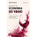 Ensaios-de-economia-do-vinho:-Verdades-inconvenientes-sobre-o-mercado-vitivinicola-no-Brasil