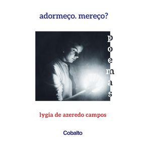 Adormeco.-Mereco?