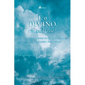 E-o-Divino-em-tudo-isso?:-Entrevista-do-grande-fisico-frances-Jean-Charon-dada-ao-jornalista-Erik-Pigani