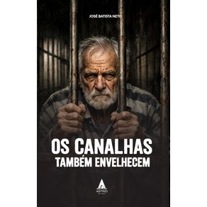 Os-Canalhas-tambem-envelhecem