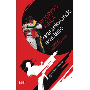 Rodrigo-Ferla-Parataekwondo-brasileiro:-do-zero-ao-podio-paralimpico