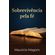 Sobrevivencia-pela-Fe