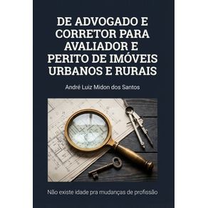 De-Advogado-e-Corretor-para-Avaliador-e-Perito-de-imoveis-Urbanos-e-Rurais