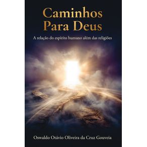 Caminhos-para-Deus:-A-Relacao-do-Espirito-Humano-Alem-das-Religioes