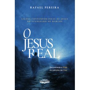 O-Jesus-real:-encontrando-a-vida-no-caminho-da-cruz