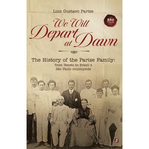 We-Will-Depart-At-Down:-From-Veneto-to-Brazils-Sao-Paulo-Countryside