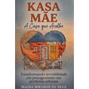 Kasa-Mae--a-casa-que-acolhe--transformando-invisibilidade-em-protagonismo-nas-periferias-urbanas