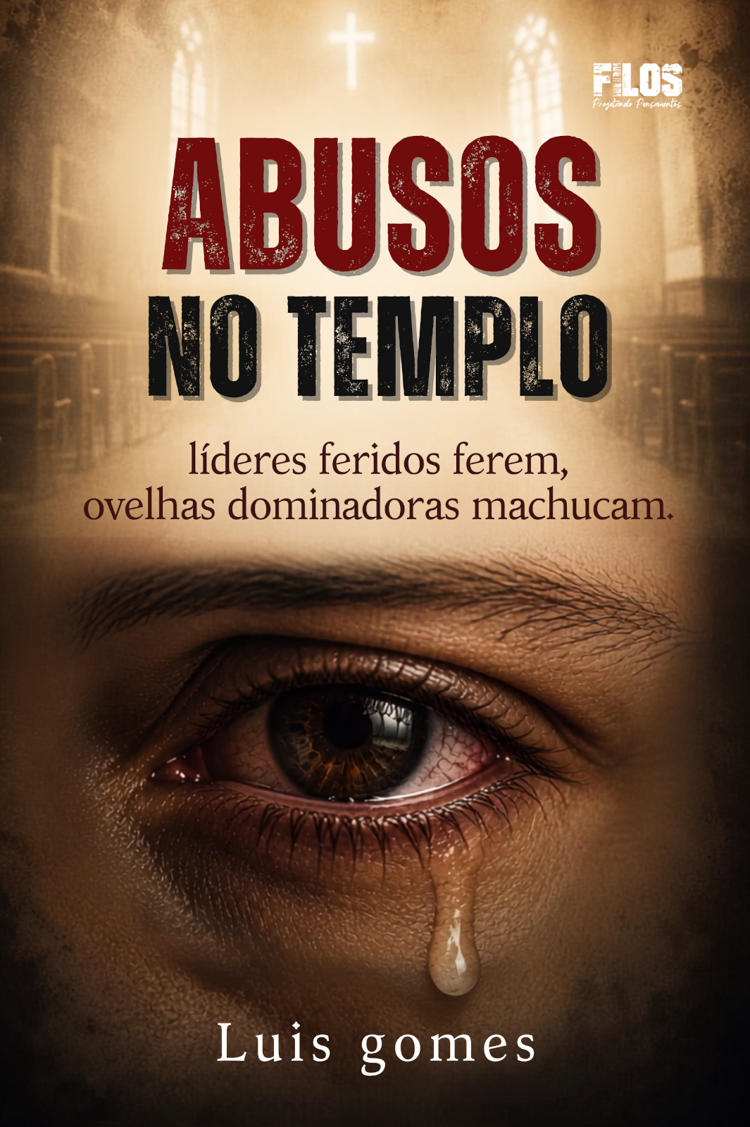 Capa do livro Abusos no templo: Líderes feridos ferem, ovelhas dominadoras machucam.