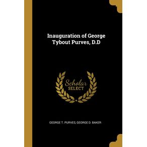 Inauguration-of-George-Tybout-Purves-D.D