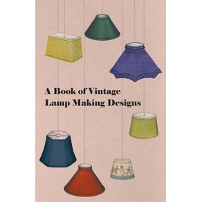 A-Book-of-Vintage-Lamp-Making-Designs