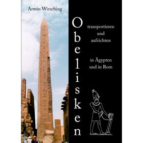 Obelisken-transportieren-und-aufrichten-in-Agypten-und-in-Rom