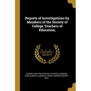 Reports-of-Investigations-by-Members-of-the-Society-of-College-Teachers-of-Education-