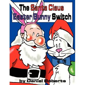 The-Santa-Claus-Easter-Bunny-Switch