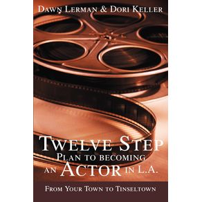 Twelve-Step-Plan-to-Becoming-an-Actor-in-L.A.New-2004-Edition