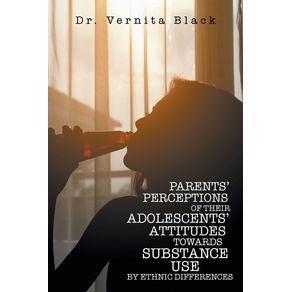 PARENTS-PERCEPTIONS-OF-THEIR-ADOLESCENTS-ATTITUDES-TOWARDS-SUBSTANCE-USE