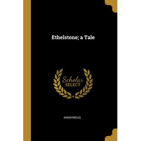 Ethelstone--a-Tale