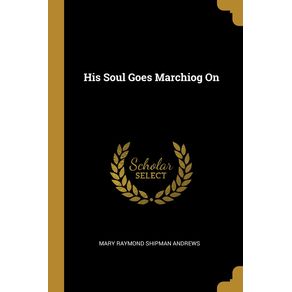 His-Soul-Goes-Marchiog-On