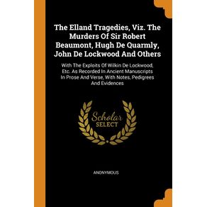 The-Elland-Tragedies-Viz.-The-Murders-Of-Sir-Robert-Beaumont-Hugh-De-Quarmly-John-De-Lockwood-And-Others
