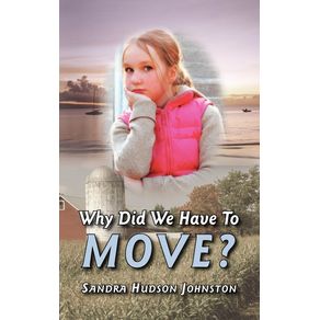 Why-Did-We-Have-To-Move-