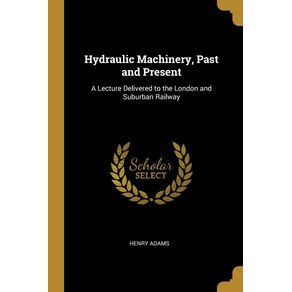 Hydraulic-Machinery-Past-and-Present