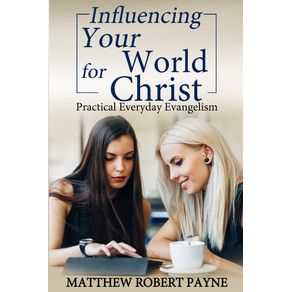 Influencing-Your-World-FOR-Christ