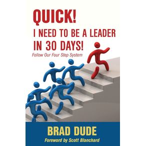 Quick--I-Need-to-Be-a-Leader-in-30-Days-