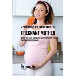 47-Organic-Juice-Recipes-for-the-Pregnant-Mother