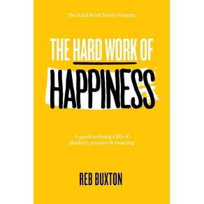 The-Hard-Work-Of-Happiness