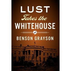 Lust-Takes-the-White-House