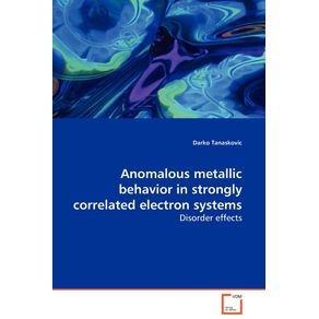 Anomalous-metallic-behavior-in-strongly-correlated-electron-systems