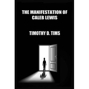 The-Manifestation-of-Caleb-Lewis