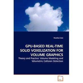 GPU-BASED-REAL-TIME-SOLID-VOXELIZATION-FOR-VOLUME--GRAPHICS