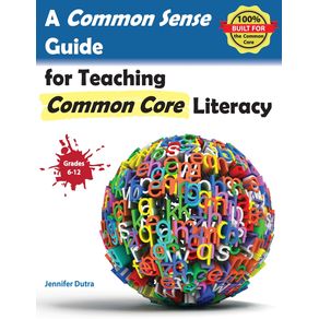 A-Common-Sense-Guide-for-Teaching-Common-Core-Literacy