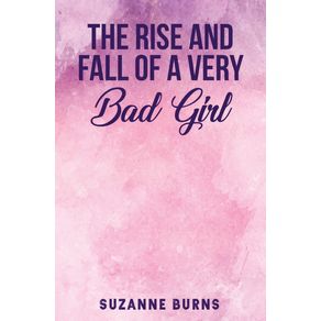 The-Rise-and-Fall-of-a-Very-Bad-Girl