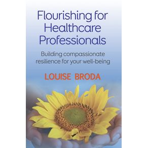 Flourishing-for-Healthcare-Professionals---Building-compassionate-resilience-for-your-well-being