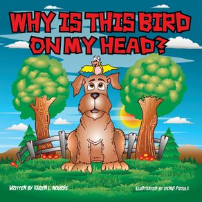 Why-Is-This-Bird-On-My-Head-