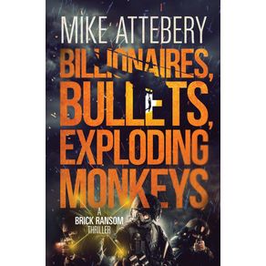 Billionaires-Bullets-Exploding-Monkeys