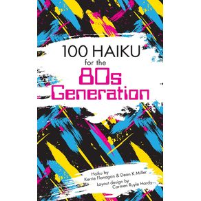 100-Haiku-for-the-80s-Generation
