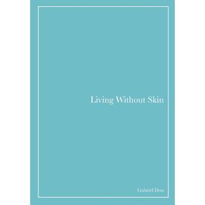 Living-Without-Skin