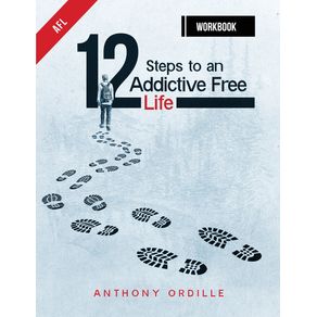 12-Steps-to-an-Addictive-Free-Life-Workbook