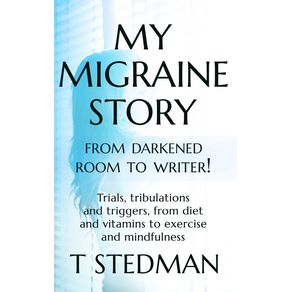 My-Migraine-Story---From-Darkened-Room-to-Writer-