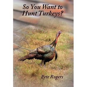 So-You-Want-to-Hunt-Turkeys-