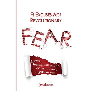 F.E.A.R.-F--Excuses-Act-Revolutionary