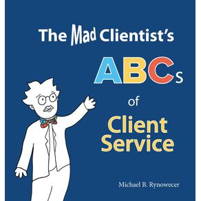 The-Mad-Clientists-ABCs-of-Client-Service