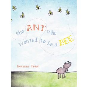 The-Ant-Who-Wanted-to-be-a-Bee